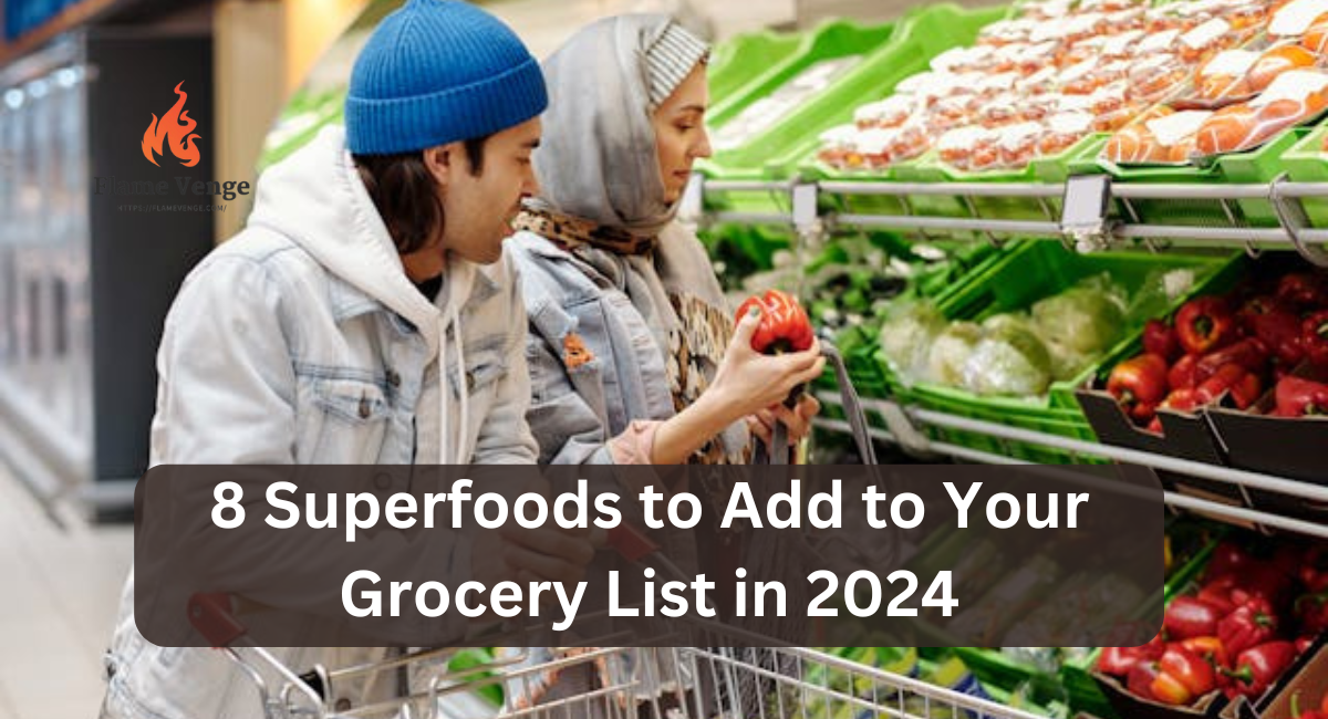 8 Superfoods to Add to Your Grocery List in 2024