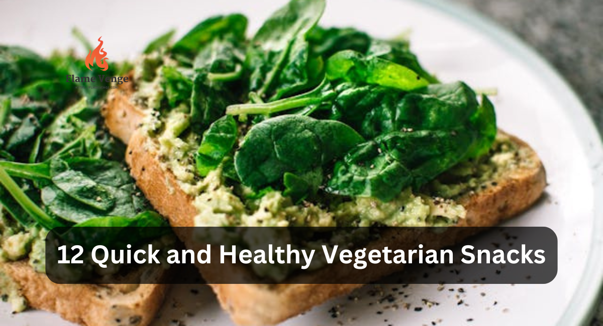 12 Quick and Healthy Vegetarian Snacks